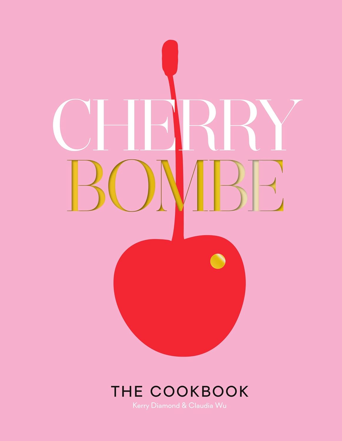 Cherry Bombe by Kerry Diamond and Claudia Wu (Grade - D)