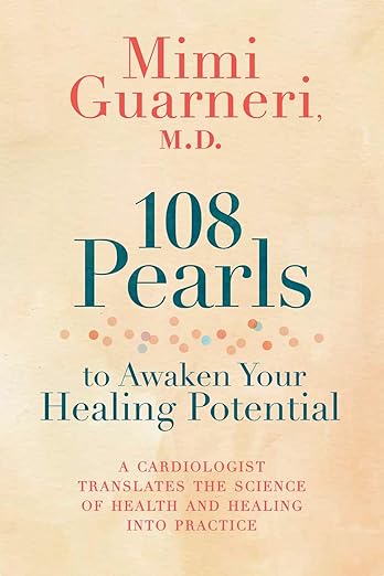 108 Pearls to Awaken Your Healing Potential Paperback – 15 February 2023 by M.D. Mimi Guarneri (Author)