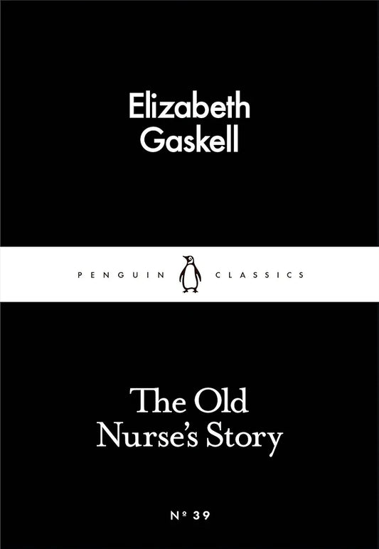 The Old Nurse's Story (Penguin Little Black Classics)