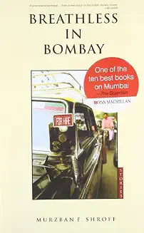 Breathless in Bombay by Murzban Shroff (Grade - D)