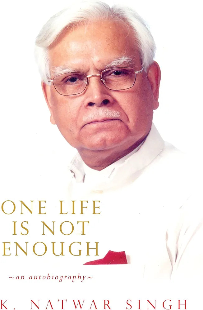 K. Natwar Singh One Life is not Enough: An Autobiography (GRADE:B)