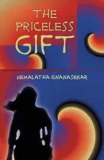 The Priceless Gift by Hemalatha Gnanasekar (Grade - B)