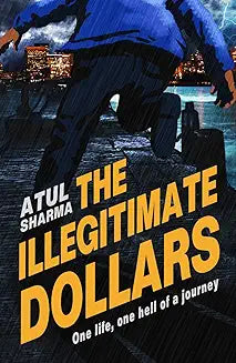 The Illegitimate Dollars by Atul Sharma (Grade - B)