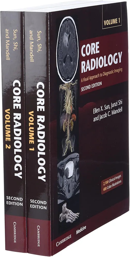 Core Radiology: A Visual Approach to Diagnostic Imaging by Ellen X.Sun 2nd edition