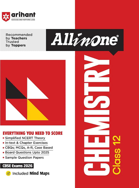 Arihant All in One Chemistry Class 12 for CBSE Exams 2025-26 | Revised Edition as per latest syllabus | Simplified Theory, All Types of Exam Pattern Questions, CBQs, MCQs, A-R, Case Based, Sample Question Papers, Mind Maps