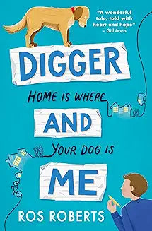 Digger and Me by Ros Roberts (GRADE - A)