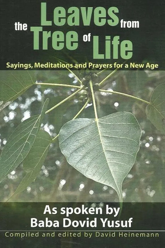 Baba Dovid Yusuf
Leaves From the Tree of Life: Sayings, Meditations & Prayers for a New Age