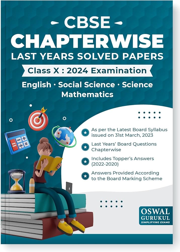 Oswal - Gurukul Chapterwise Last Years Solved Papers for CBSE Class 10 Exam 2024 - Solved Board Questions (Maths Standard, English, Science & Social Science), Latest Syllabus, Toppers Answers