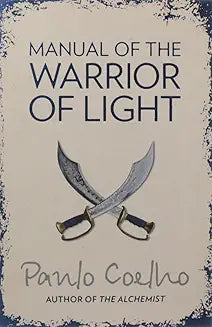Manual Of The Warrior Of Light by Paulo Coelho (GRADE - D)