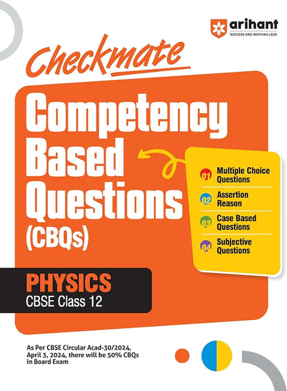 Arihant Competency Based Question Book | Physics Class 12th | Checkmate Series | With Assertion Reason | Correct | Incorrect Statements | Case Based | Solve Based | Subjective For Board Exams 2025 | All type CBQs PYQs With Detailed Solution