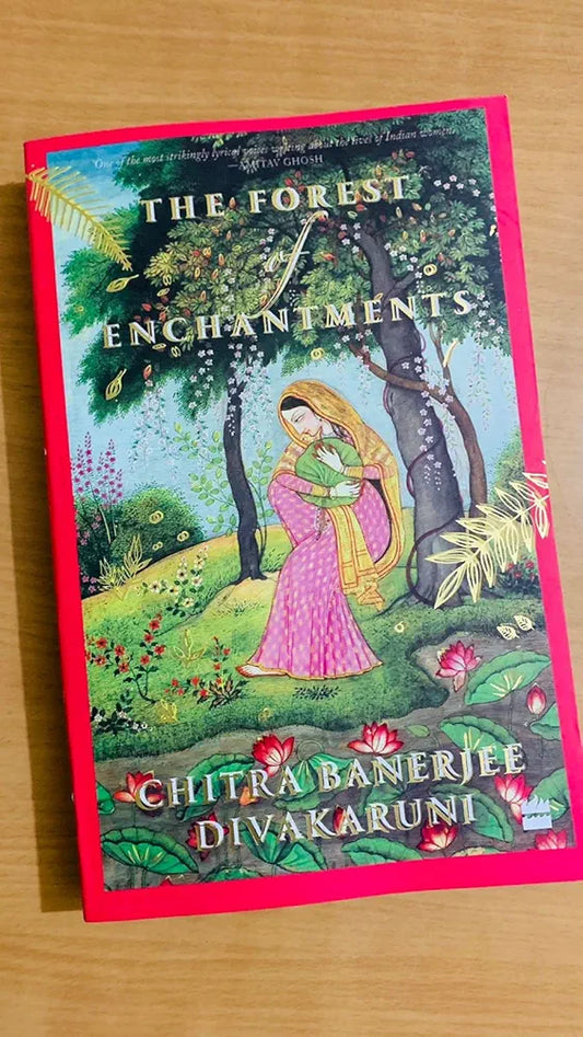 CHITRA BANERJEE
THE FOREST OF ENCHANTMENTS