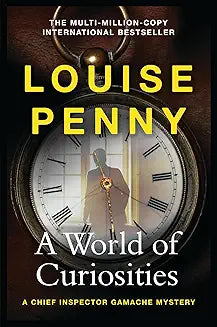 A WORLD OF CURIOSITIES by Louise Penny (Grade - C)