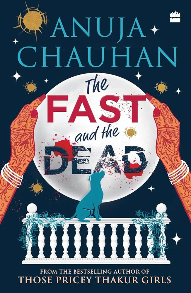 Anuja Chauhan

The Fast and the Dead