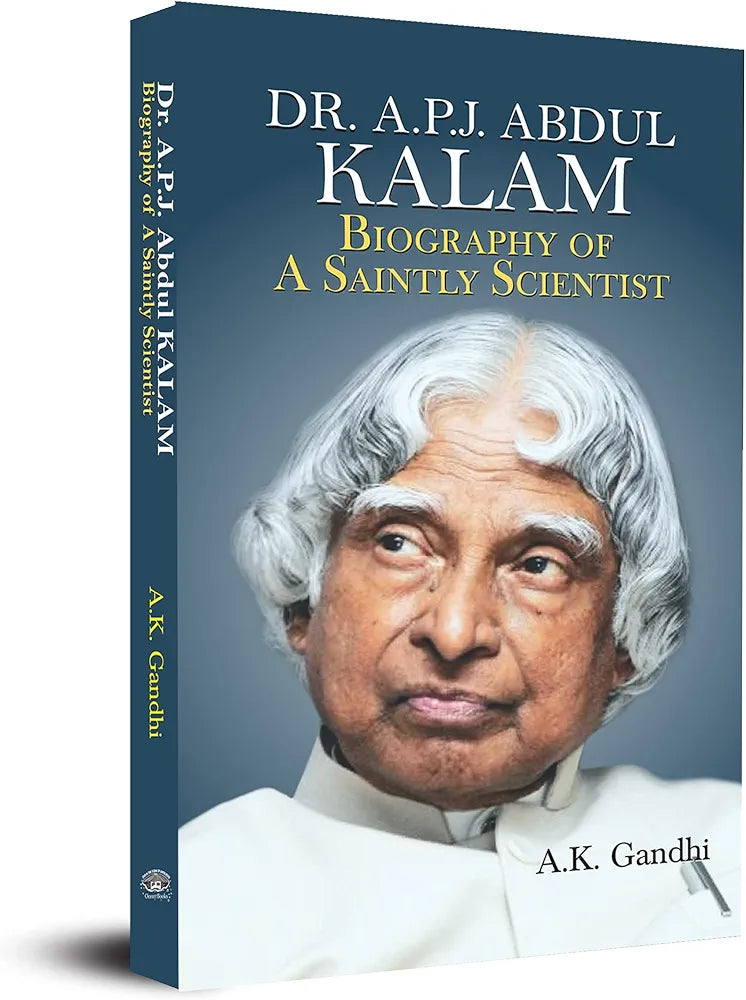 A. K. Gandhi Dr. APJ Abdul Kalam: Biography of A Saintly Scientist: A Motivational, Inspiring Thoughts and Quotes of Missile Man Dr. Kalam — Paperback (GRADE:A)
