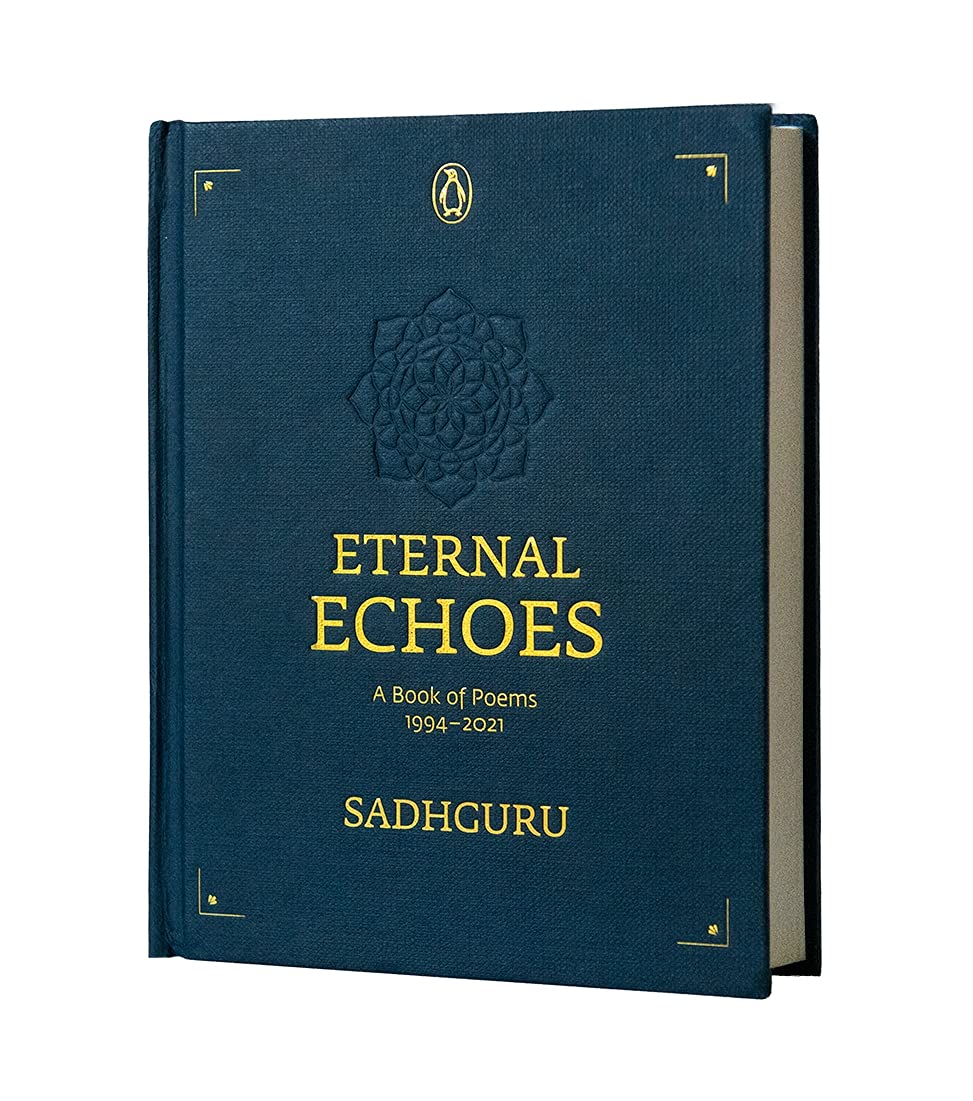 Eternal Echoes; A book of Hardcover – 23 September 2021 by Sadhguru (Author)