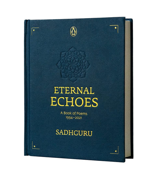 Eternal Echoes; A book of Hardcover – 23 September 2021 by Sadhguru (Author)