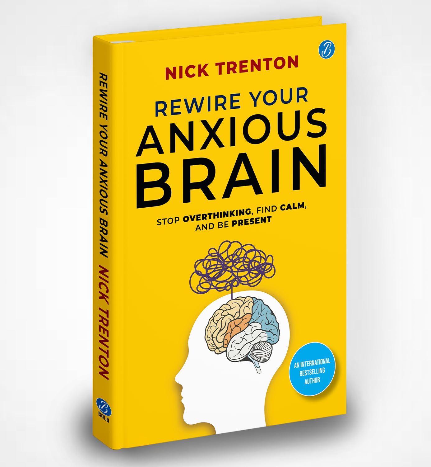 Rewire Your Anxious Brain | Stop Overthinking, Find Calm, And Be Present | Transform Your Anxiety into a Superpower! Paperback – 12 December 2024 by Nick Trenton (Author)