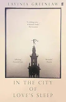 In the City of Loves Sleep by Lavinia Greenlaw (Grade - B)