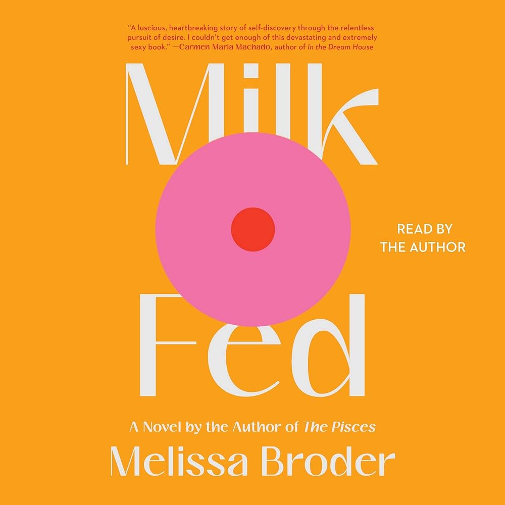 Milk Fed By Melissa Broder (GRADE - B)