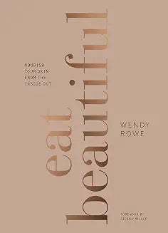 Eat Beautiful by Wendy Rowe (Grade - E)