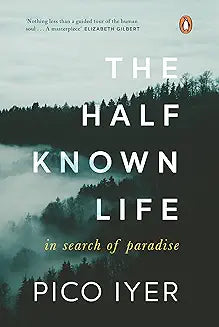 The Half Known Life by Pico Iyer (Grade - C)