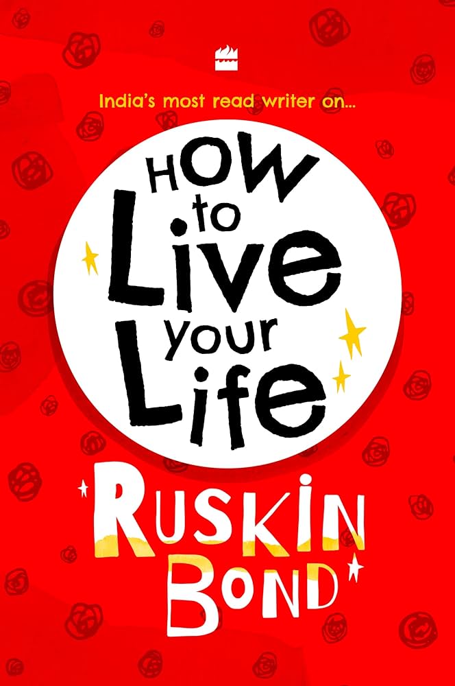 Ruskin bond How to live your life (Hardcover)