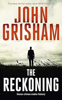 THE RECKONING by John Grisham (Grade - B)