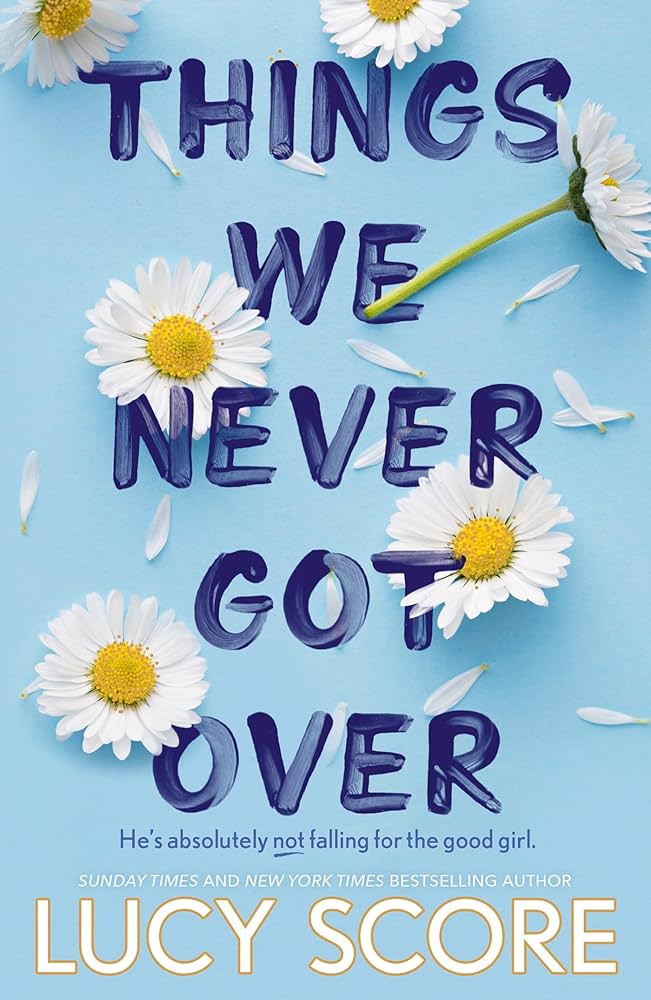 Things We Never Got Over by Lucy Score (GRADE - C)