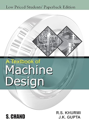 A Textbook of Machine Design (LPSPE) by R S Khurmi J K Gupta (Author)