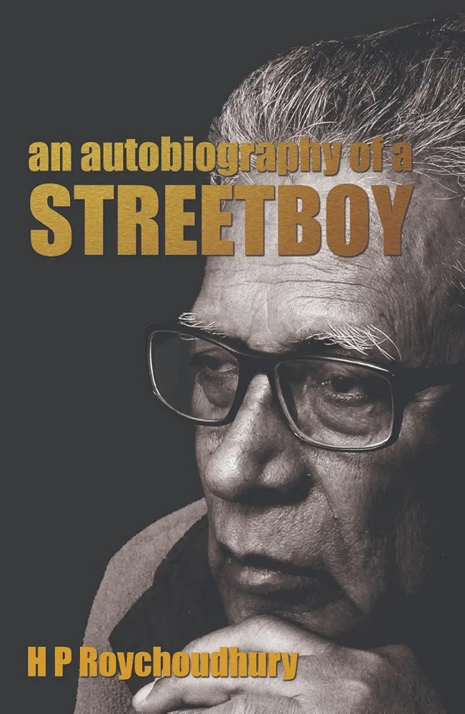 H P Roychoudhury An Autobiography of a Streetboy (GRADE:B)