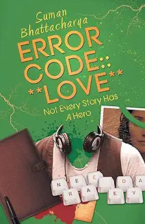 Error Code Love by Suman Bhattacharya (Grade - A)