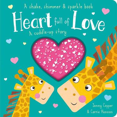 A shake, shimmer & Sparkle book Heart full of love (A cuddle up story)