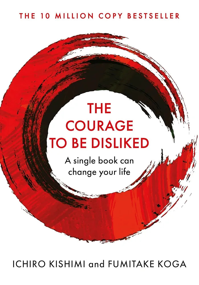 Ichiro Kishimi and Fumitake Koga
 Courage To Be Disliked, The: How to free yourself, change your life and achieve real happiness (hard cover