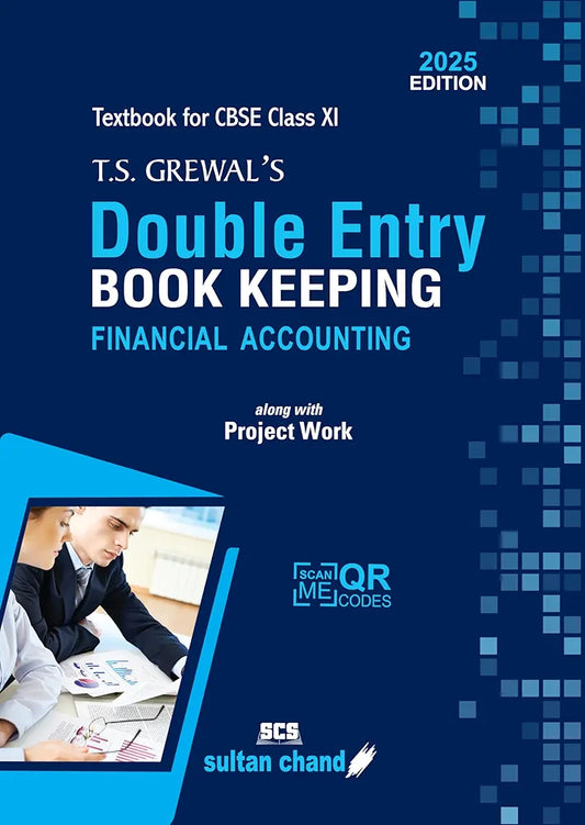 T.S. Grewal's Double Entry Book Keeping- Financial Accounting: Textbook for CBSE Class 11 (2025 - 26 Session)