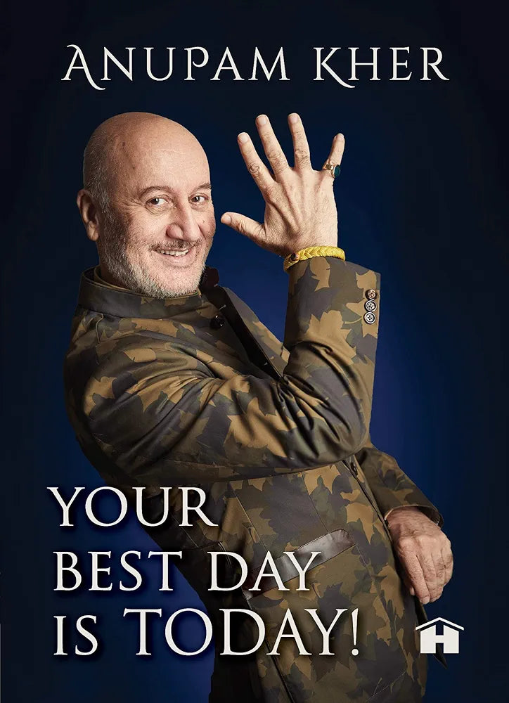 ANUPAM KHER, YOUR BEST DAY IS TODAY (GRADE:A)
