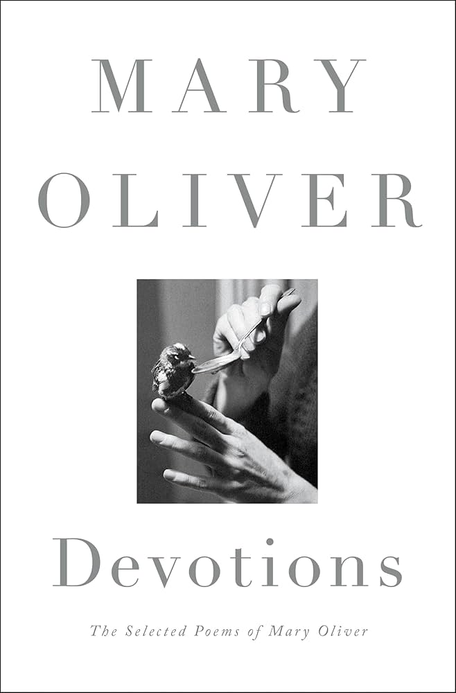 Devotions: The Selected Poems of Mary Oliver
Book by Mary Oliver