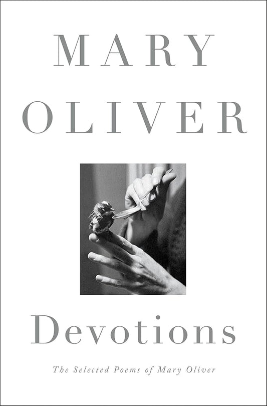 Devotions: The Selected Poems of Mary Oliver
Book by Mary Oliver