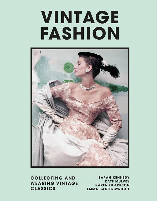Vintage Fashion: Collecting and wearing designer classics Hardcover – 12 May 2022 by Emma Baxter-Wright (Author), Zandra Rhodes (Foreword)