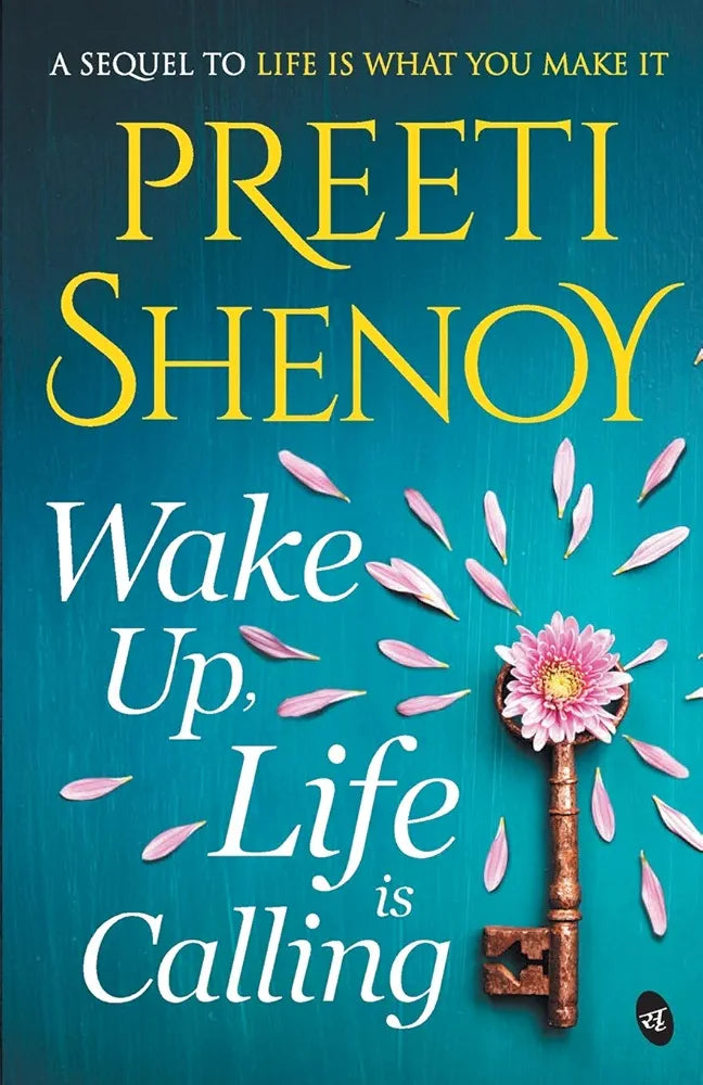 Preeti Shenoy
Wake Up, Life is Calling: When your mind is your greatest enemy | The inspirational sequel to Life is What You Make It by Preeti Shenoy