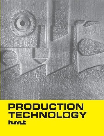 PRODUCTION TECHNOLOGY Hardcover – Edition 2013 Hindustan Machine Tools (Author) (used book)