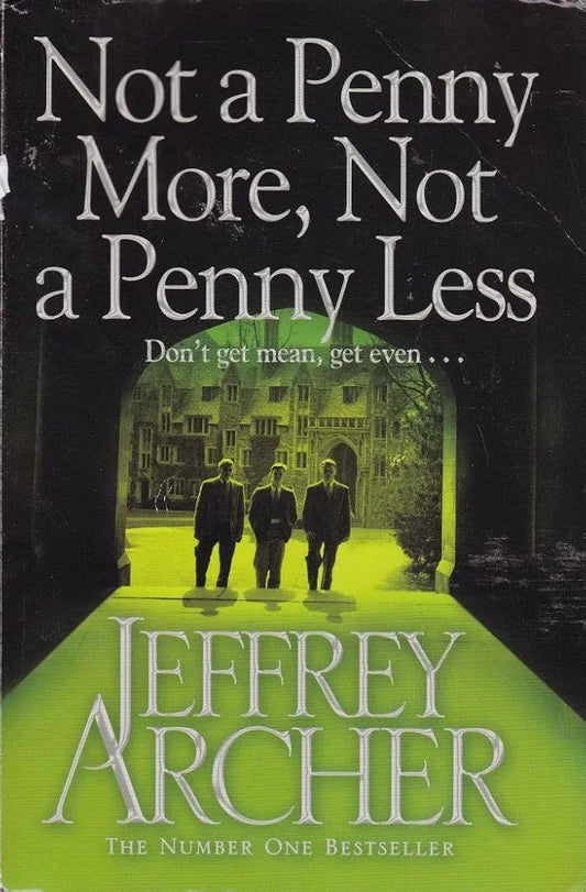 Jeffrey Archer
 Not A Penny More Not A Penny Less