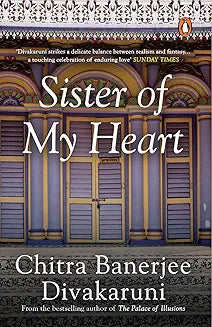Sister Of My Heart by Chitra Banerjee Divakaruni (GRADE - A)