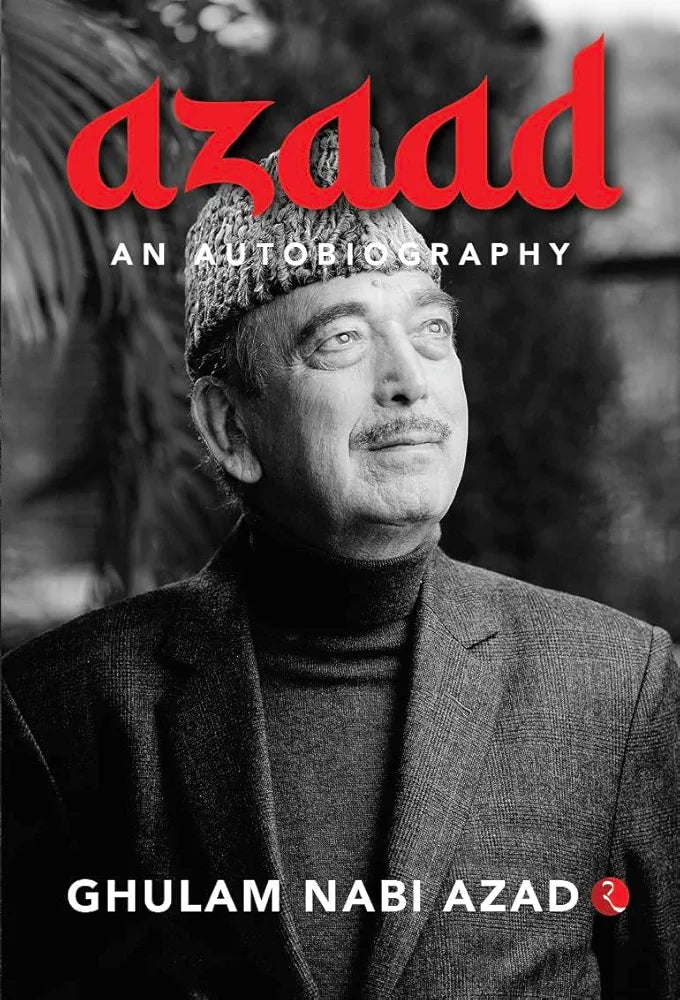 Ghulam Nabi Azad Azaad: An Autobiography(GRADE:A)
