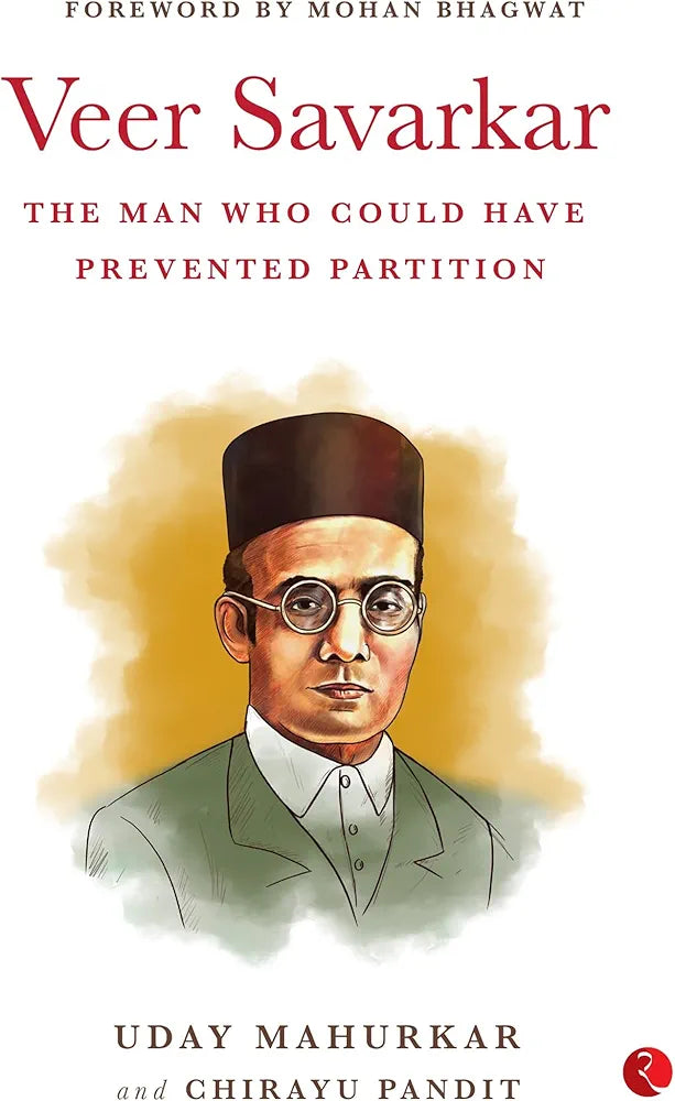 VEER SAVARKAR: THE MAN WHO COULD HAVE PREVENTED PARTITION: SAVARKARTHE MAN WHO COULD HAVE PREVENTED PARTITIONUday – 12 October 2021 by Uday Mahurkar (Author), Chirayu Pandit (Author)(Grade:B)