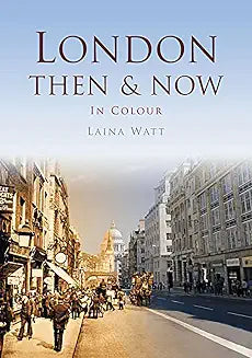 London Then and Now by Laina Watt (Grade - A)