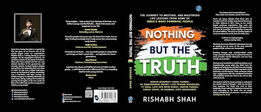 Rishabh Shah
 
Nothing But the Truth: The journey to meeting, and mastering life lessons from some of India’s most powerful people