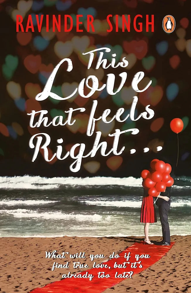 Ravinder Singh
PMR: This Love That Feels Right.