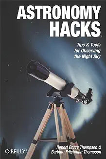 Astronomy Hacks by Robert Bruce Thompson and Barbara Fritchman Thompson (Grade - C)