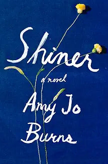 Shiner by Amy Jo Burns (Grade - B)