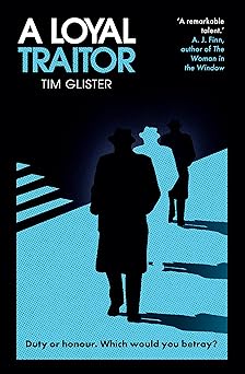 A Loyal Traitor by Tim Glister (Grade - B)